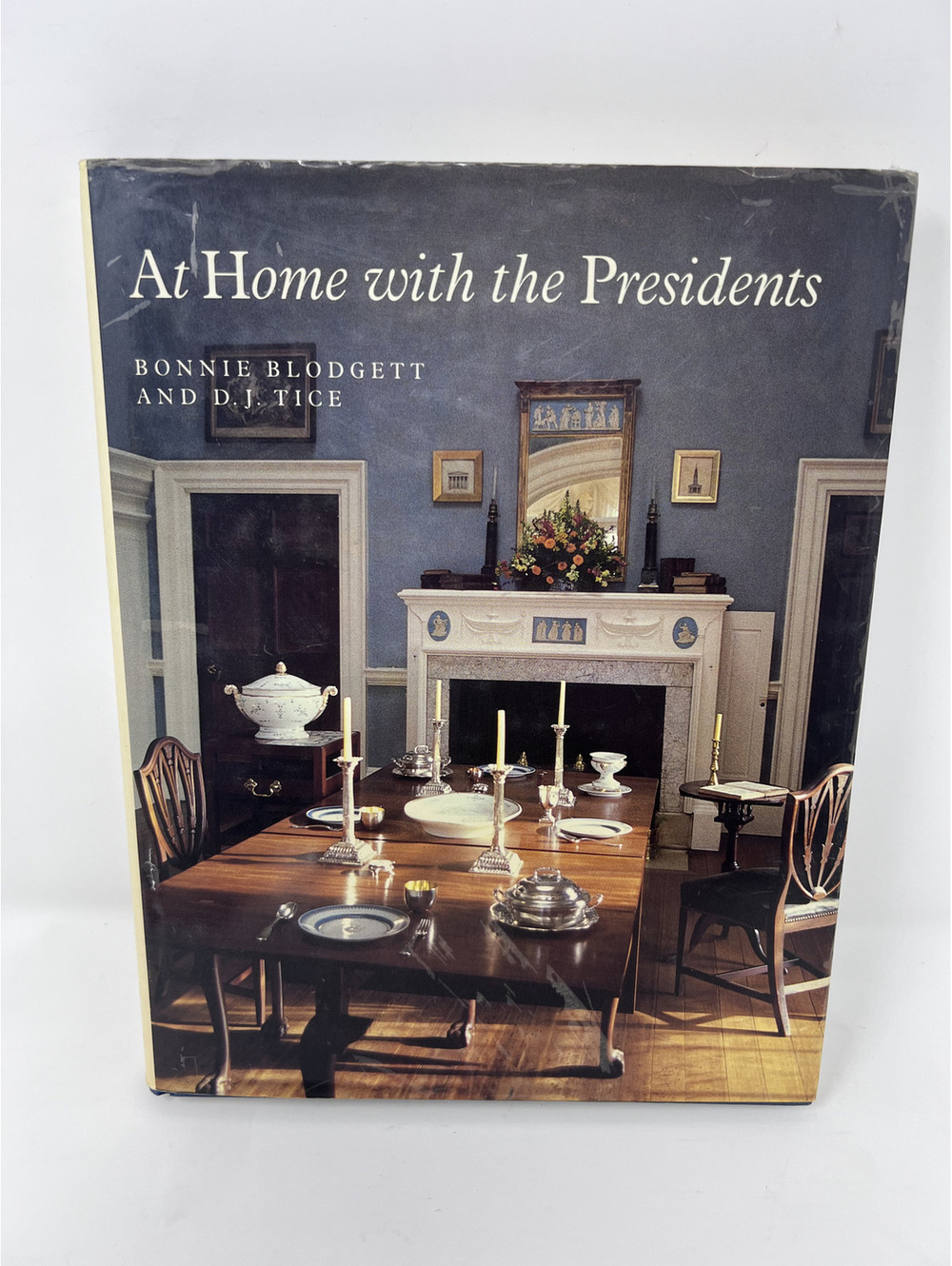 At Home with the Presidents by Bonnie Blodgett and D.L. Tice